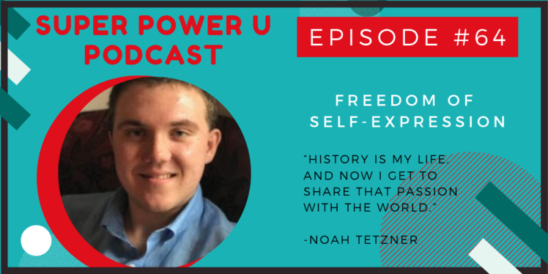 #64: Freedom of Self-Expression with History Podcaster Noah Tetzner ...