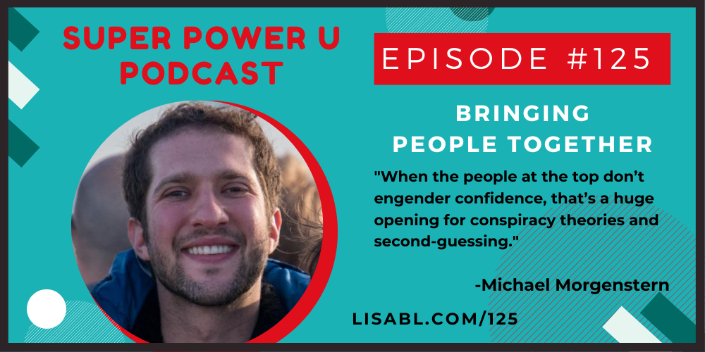 #125: Bringing People Together with Michael Morgenstern